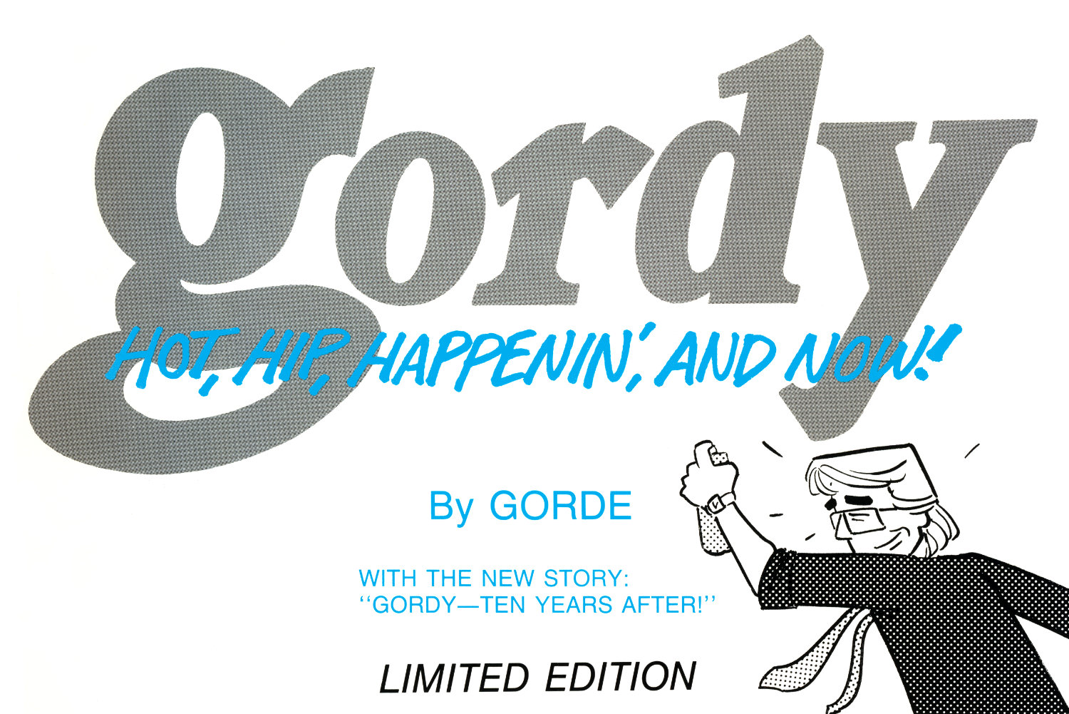 GORDY — Hot, Hip, Happenin’ and Now! 